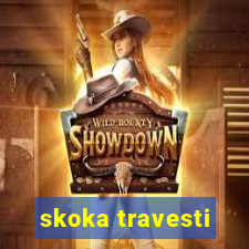 skoka travesti